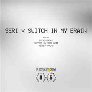 Seri - Switch In My Brain