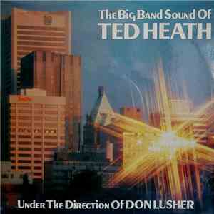 The Big Band Sound Of Ted Heath Under The Direction Of Don Lusher - The Big ...