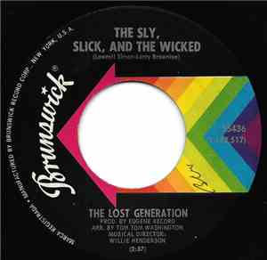The Lost Generation - The Sly, Slick, And The Wicked / You're So Young But  ...