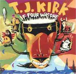 T.J. Kirk - If Four Was One