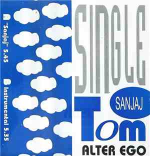 Tom Alter Ego - Sanjaj