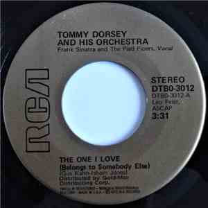 Tommy Dorsey And His Orchestra - The One I Love (Belongs To Somebody Else)