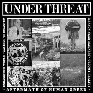 Under Threat / Battle Of Disarm - Aftermath Of Human Greed