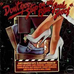 Various - Don't You Step On My Blue Suede Shoes