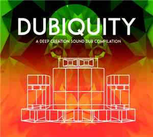 Various - Dubiquity (A Deep Creation Sound Dub Compilation)