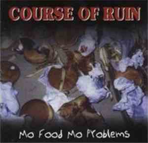 Course Of Ruin - Mo Food Mo Problems