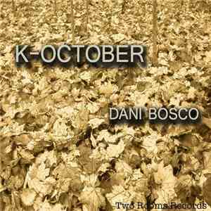 Dani Bosco - K-October