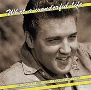 Elvis Presley - What A Wonderful Life