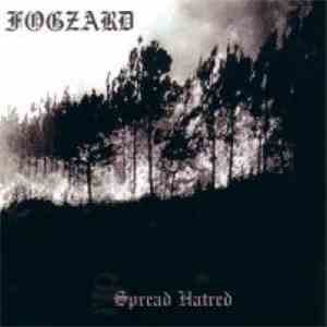 Fogzard - Spread Hatred