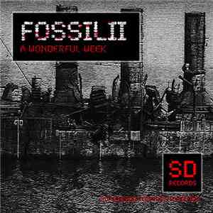 Fossilii - A Wonderful Week