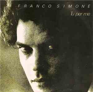 Franco Simone - Tu Per Me