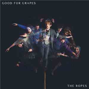 Good For Grapes - The Ropes