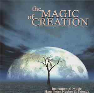 Hans Peter Neuber - The Magic Of Creation