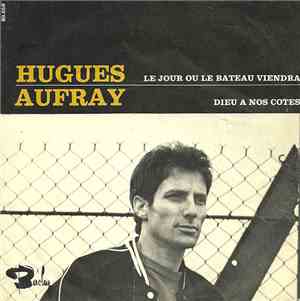 Hugues Aufray - Le Jour Ou Le Bateau Viendra / Dieu Est A Nos Cotés