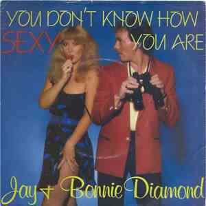 Jay & Bonnie Diamond - You Don't Know How Sexy You Are
