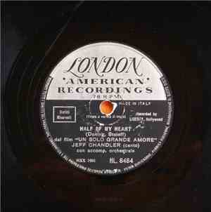 Jeff Chandler With The Spencer-Hagen Orchestra - Half Of My Heart / Hold M ...