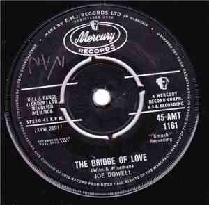 Joe Dowell - The Bridge Of Love / Just Love Me