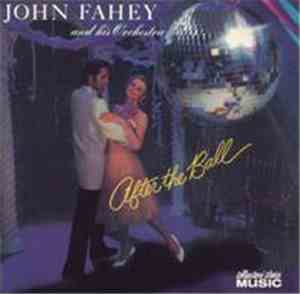 John Fahey And His Orchestra - After The Ball