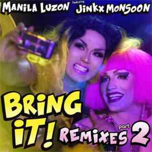 Manila Luzon, Jinkx Monsoon - Bring It! Remixes Part 2