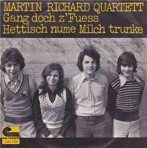 Martin Richard Quartett - Gang Doch Z'Fuess / Hettisch Nume Milch Trunke