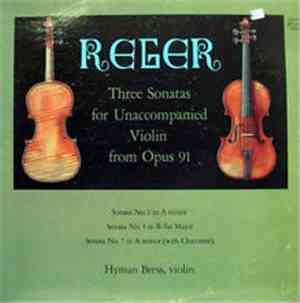 Reger - Hyman Bress - Three Sonatas For Unaccompanied Violin From Opus 91
