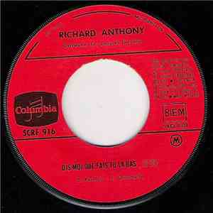 Richard Anthony - Dis-Moi Que Fait-Tu La-Bas / Le Monde
