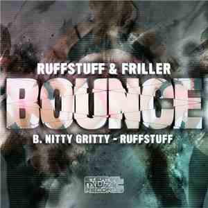 Ruffstuff & Friller / Ruffstuff - Bounce / Nitty Gritty