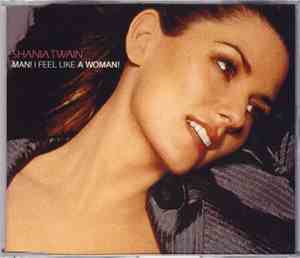 Shania Twain - Man! I Feel Like A Woman!