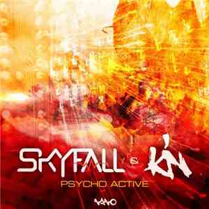 Skyfall  & KIN  - Psycho Active