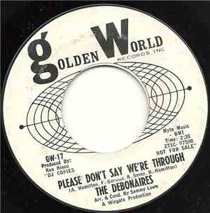 The Debonaires  - Please Don’t Say We’re Through / A Little Too Long