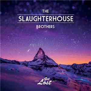 The Slaughterhouse Brothers - Get Lost