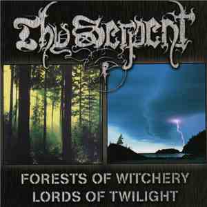 Thy Serpent - Forests Of Witchery / Lords Of Twilight