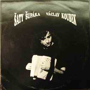 Václav Koubek - Šaty Šupáka