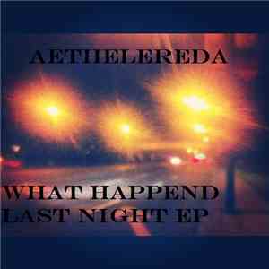 Aethelereda - What happened last night? EP