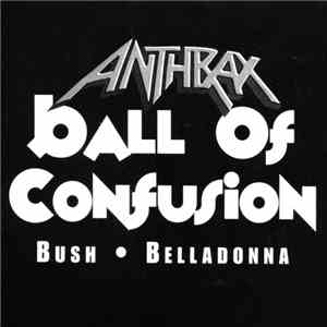 Anthrax - Ball Of Confusion