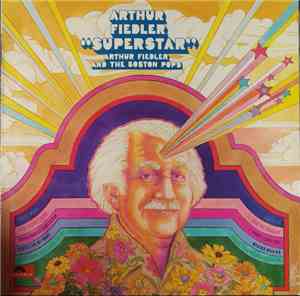 Arthur Fiedler And The Boston Pops - Arthur Fiedler Superstar
