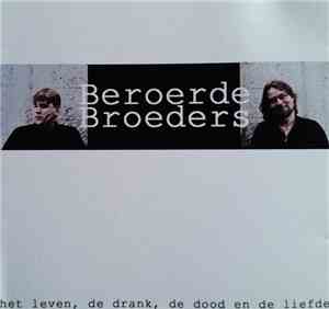 Beroerde Broeders - Het Leven, De Drank, De Dood En De Liefde