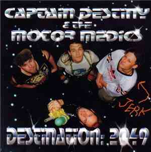 Captain Destiny & The Motor Medics - Destination: 2049