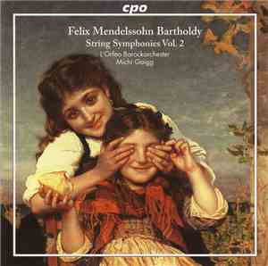 Felix Mendelssohn Bartholdy – L'Orfeo Barockorchester, Michi Gaigg - String ...