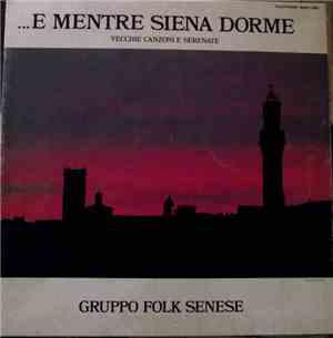 Gruppo Folk Senese - ...E Mentre Siena Dorme