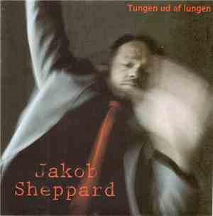 Jakob Sheppard - Tungen Ud Af Lungen