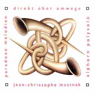 Jean-Christophe Mastnak - Direkt über Umwege