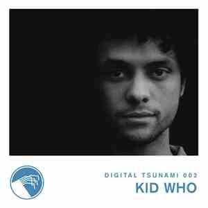 Kid Who - Digital Tsunami 002