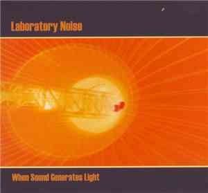 Laboratory Noise - When Sound Generates Light