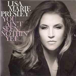 Lisa Marie Presley - You Ain't Seen Nothin' Yet