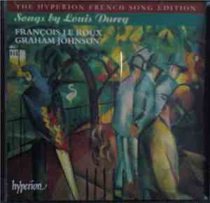 Louis Durey - François Le Roux, Graham Johnson - Songs By Louis Durey