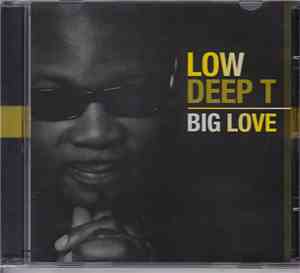 Low Deep T - Big Love (The Album)