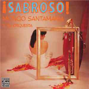 Mongo Santamaria Y Su Orquesta - Sabroso!