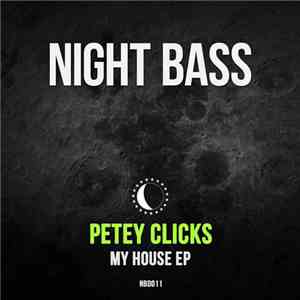Petey Clicks - My House EP