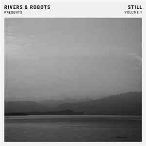 Rivers & Robots - Still (Vol. 1)